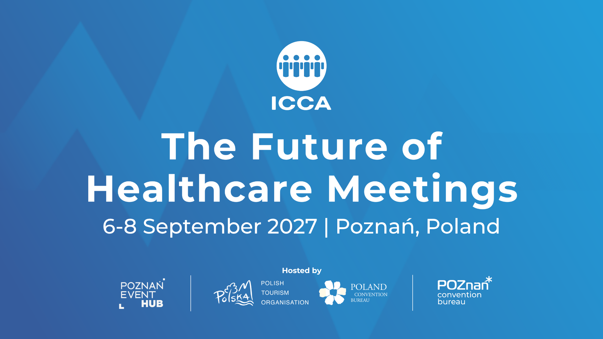 ICCA The Future of Healthcare Meetings 2027 is coming to Poznań